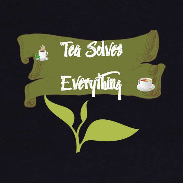 Tea Solves Everything by olaviv